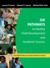 Image for Six Pathways to Healthy Child Development and Academic Success : The Field Guide to Comer Schools in Action