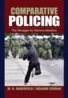 Image for Comparative policing  : the struggle for democratization