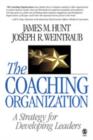 Image for The coaching organization  : a strategy for developing leaders