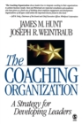 Image for The coaching organization  : a strategy for developing leaders