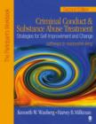 Image for Criminal conduct and substance abuse treatment  : strategies for self-improvement and change: The participant&#39;s workbook
