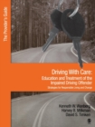 Image for Driving With Care:Education and Treatment of the Impaired Driving Offender-Strategies for Responsible Living : The Provider&#39;s Guide
