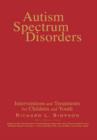 Image for Autism spectrum disorders  : interventions and treatments for children and youth