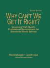 Image for Why Can&#39;t We Get It Right? : Designing High-Quality Professional Development for Standards-Based Schools