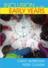 Image for Inclusion in the early years  : critical analyses and enabling narratives