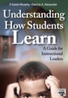 Image for Understanding how students learn  : a guide for instructional leaders