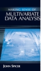Image for Making Sense of Multivariate Data Analysis : An Intuitive Approach