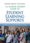 Image for The school leader&#39;s guide to student learning supports  : new directions for addressing barriers to learning
