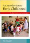 Image for An introduction to early childhood  : a multidisciplinary approach