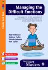 Image for Managing the difficult emotions  : a programme for the promotion of emotional intelligence and resilience for young people aged 12 to 16