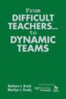 Image for From Difficult Teachers ... to Dynamic Teams