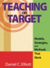 Image for Teaching on target  : models, strategies, and methods that work