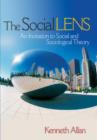 Image for The social lens  : an invitation to social and sociological theory
