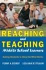 Image for Reaching and teaching middle school learners  : asking students to show us what works