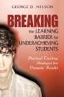 Image for Breaking the Learning Barrier for Underachieving Students