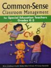 Image for Common-Sense Classroom Management for Special Education Teachers, Grades  K-5