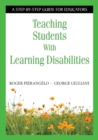 Image for Teaching students with learning disabilities  : a step-by-step guide for educators