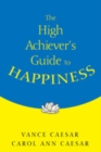 Image for The High Achiever&#39;s Guide to Happiness