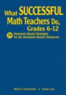 Image for What successful math teachers do, grades 6-12  : 79 research-based strategies for the standards-based classroom