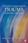 Image for A practical approach to trauma  : empowering interventions