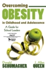 Image for Overcoming Obesity in Childhood and Adolescence : A Guide for School Leaders