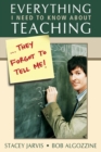 Image for Everything I Need to Know About Teaching . . . They Forgot to Tell Me!
