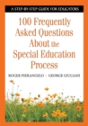 Image for 100 Frequently Asked Questions About the Special Education Process