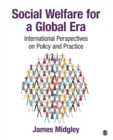 Image for Social welfare for a global era  : international perspectives on policy and practice