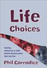 Image for Life choices  : teaching adolescents to make positive decisions about their own lives