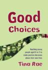 Image for Good choices  : teaching young people aged 8-11 to make positive decisions about their own lives