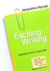 Image for Exciting writing  : activities for 7 to 11 year olds
