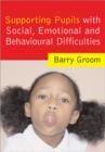 Image for Supporting pupils with social, emotional and behavioural difficulties  : effective provision and practice