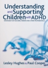 Image for Understanding and supporting children with ADHD  : strategies for teachers, parents and other professionals