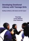 Image for Developing emotional literacy with teenage girls  : building confidence, self-esteem and self-respect