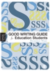 Image for The good writing guide for education students