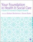 Image for Your foundation in health and social care  : a guide for foundation degree studies
