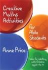 Image for Creative maths activities for able students  : ideas for working with children aged 9-14