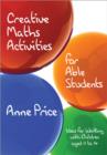 Image for Creative maths activities for able students  : ideas for working with children aged 11-14
