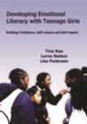 Image for Developing Emotional Literacy with Teenage Girls : Developing Confidence, Self-esteem and Self-respect