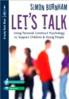 Image for Let&#39;s talk  : using personal construct psychology to support children and young people