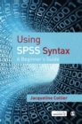 Image for Using SPSS syntax  : a beginner&#39;s guide
