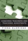 Image for Coaching teachers and teaching assistants  : a practical guide