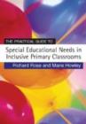 Image for The Practical Guide to Special Educational Needs in Inclusive Primary Classrooms