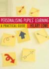 Image for Personalising pupils&#39; learning  : a practical guide