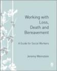 Image for Working with loss, death and bereavement  : a guide for social workers