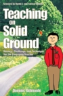 Image for Teaching on solid ground  : nuance, challenge, and technique for the emerging teacher