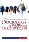 Image for The sociology of work and occupations  : globalization and technological change into the 21st century