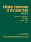 Image for The parallel curriculum in the classroom  : units for application across the content areas, K-12Book 2
