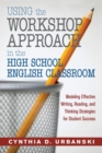 Image for Using the Workshop Approach in the High School English Classroom