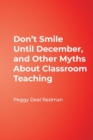 Image for Don&#39;t smile until December, and other myths about classroom teaching